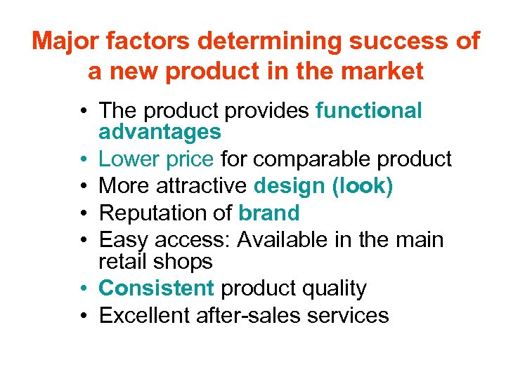 Major factors determining success of a new product in the market • The product
