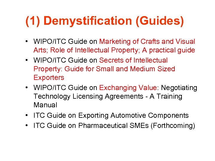 (1) Demystification (Guides) • WIPO/ITC Guide on Marketing of Crafts and Visual Arts; Role