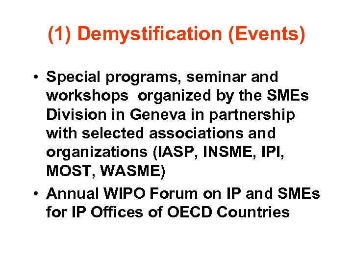 (1) Demystification (Events) • Special programs, seminar and workshops organized by the SMEs Division
