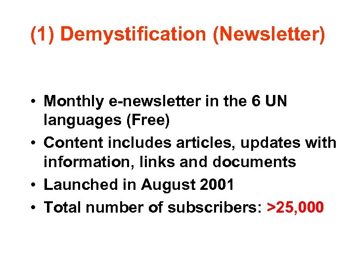 (1) Demystification (Newsletter) • Monthly e-newsletter in the 6 UN languages (Free) • Content