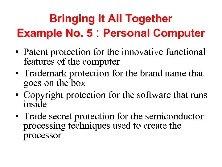 Bringing it All Together Example No. 5 : Personal Computer • Patent protection for
