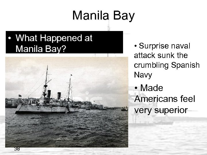 Manila Bay • What Happened at Manila Bay? • Surprise naval attack sunk the
