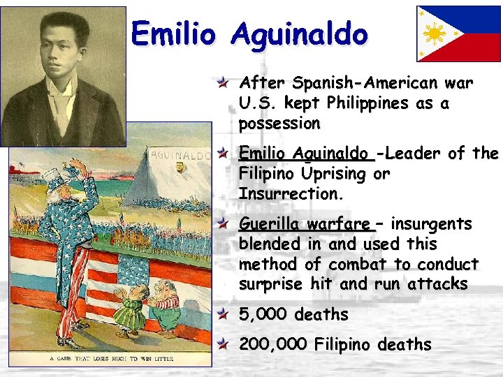 Emilio Aguinaldo After Spanish-American war U. S. kept Philippines as a possession Emilio Aguinaldo