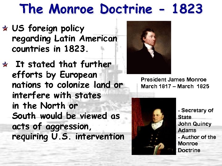 The Monroe Doctrine - 1823 US foreign policy regarding Latin American countries in 1823.