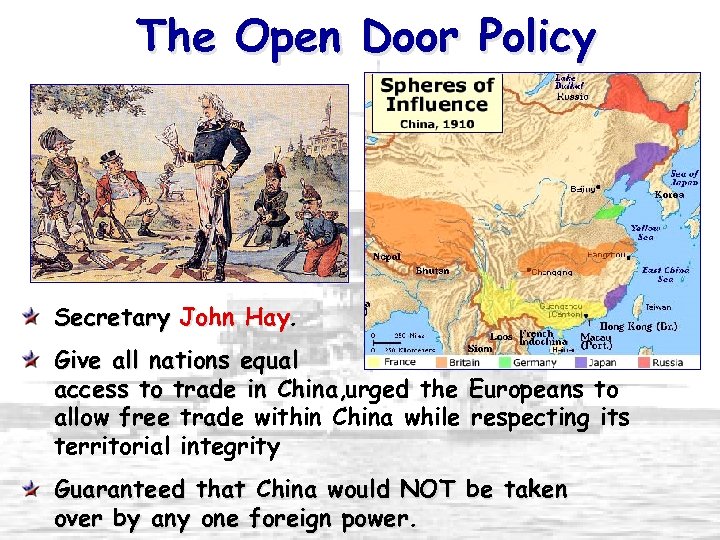 The Open Door Policy Secretary John Hay. Give all nations equal access to trade