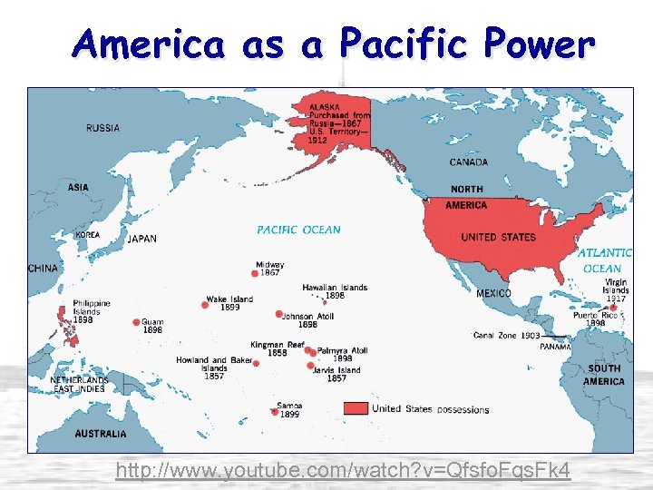America as a Pacific Power http: //www. youtube. com/watch? v=Qfsfo. Fqs. Fk 4 