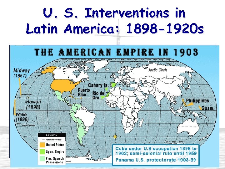 U. S. Interventions in Latin America: 1898 -1920 s 