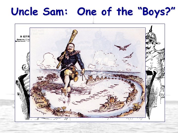 Uncle Sam: One of the “Boys? ” 