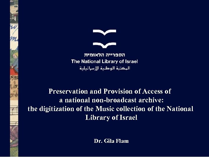 Preservation and Provision of Access of a national non-broadcast archive: the digitization of the