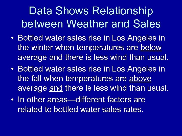 Data Shows Relationship between Weather and Sales • Bottled water sales rise in Los