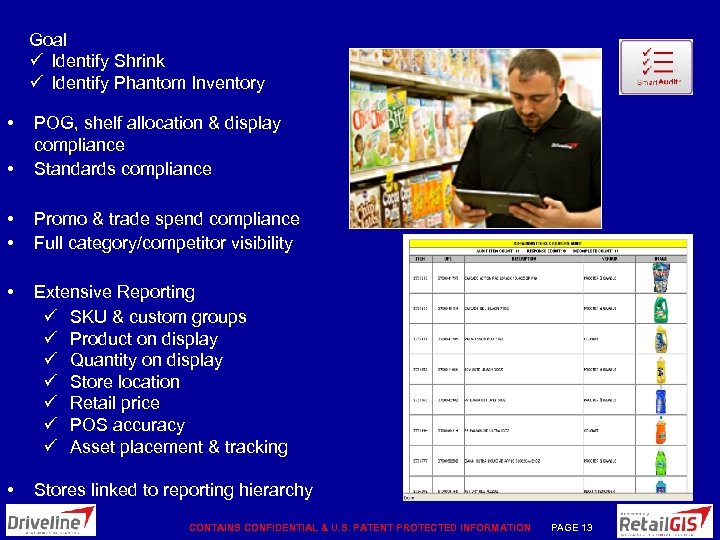 Goal ü Identify Shrink ü Identify Phantom Inventory • • POG, shelf allocation &