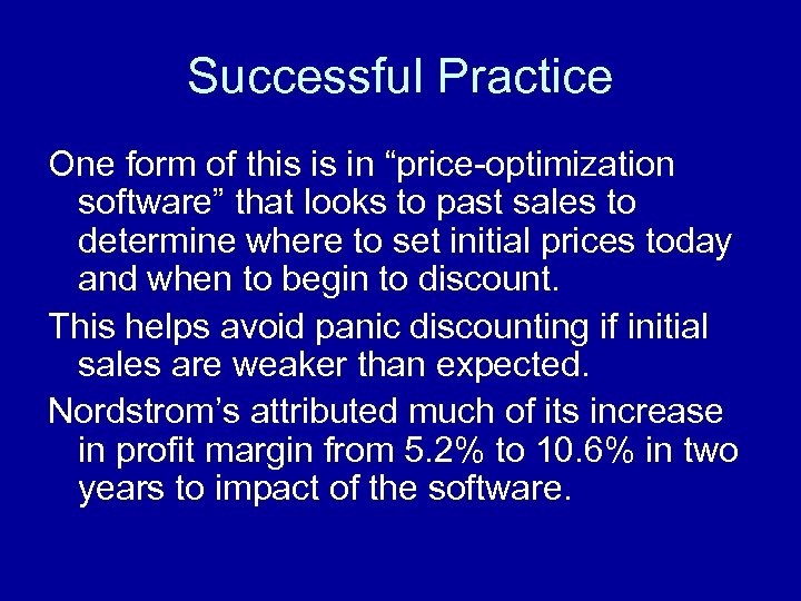 Successful Practice One form of this is in “price-optimization software” that looks to past