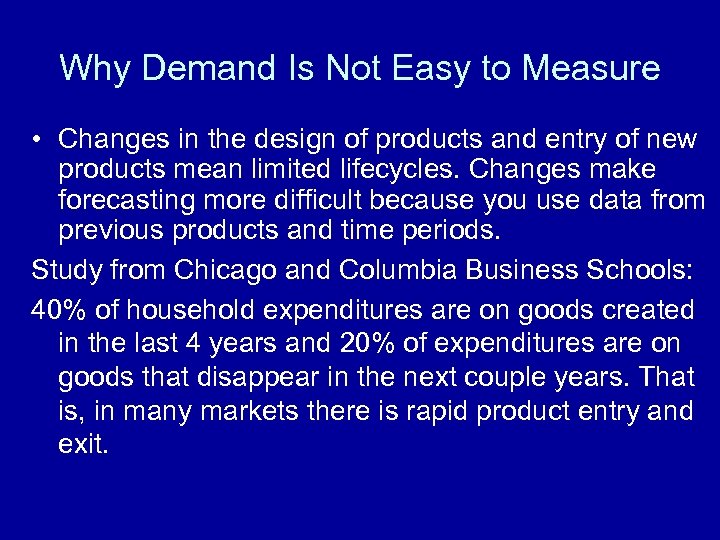 Why Demand Is Not Easy to Measure • Changes in the design of products
