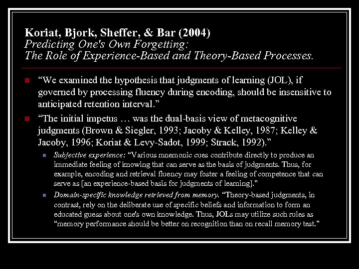 Koriat, Bjork, Sheffer, & Bar (2004) Predicting One's Own Forgetting: The Role of Experience-Based