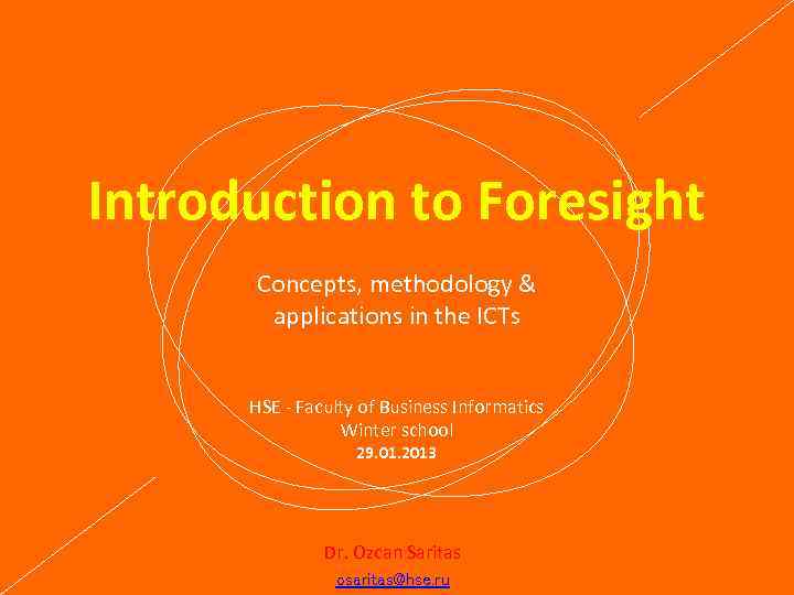 Introduction to Foresight Concepts, methodology & applications in the ICTs HSE - Faculty of