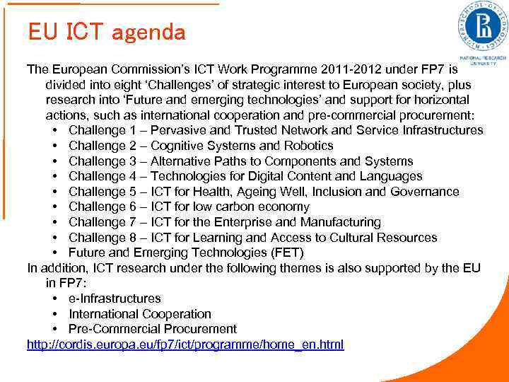 EU ICT agenda The European Commission’s ICT Work Programme 2011 -2012 under FP 7