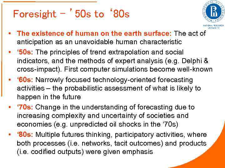 Foresight – ’ 50 s to ‘ 80 s • The existence of human