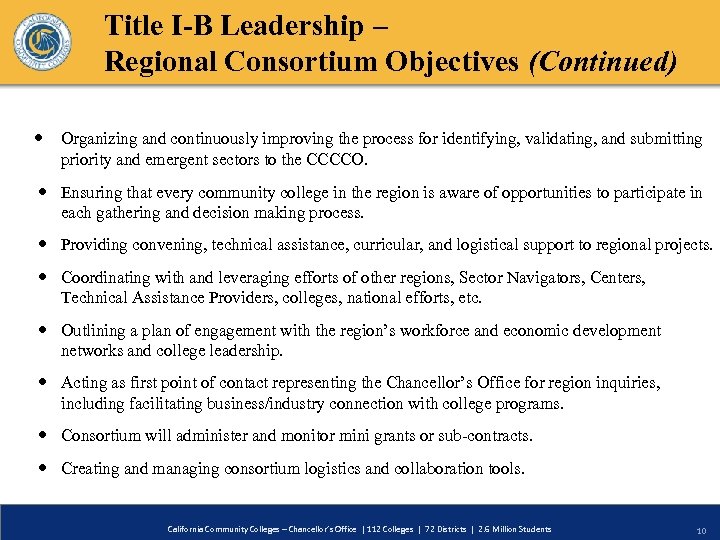 Title I-B Leadership – Regional Consortium Objectives (Continued) Organizing and continuously improving the process