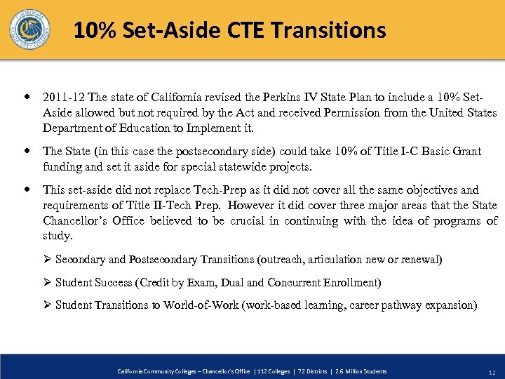 10% Set-Aside CTE Transitions 2011 -12 The state of California revised the Perkins IV