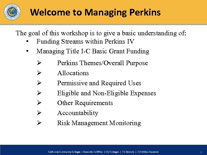 Welcome to Managing Perkins The goal of this workshop is to give a basic