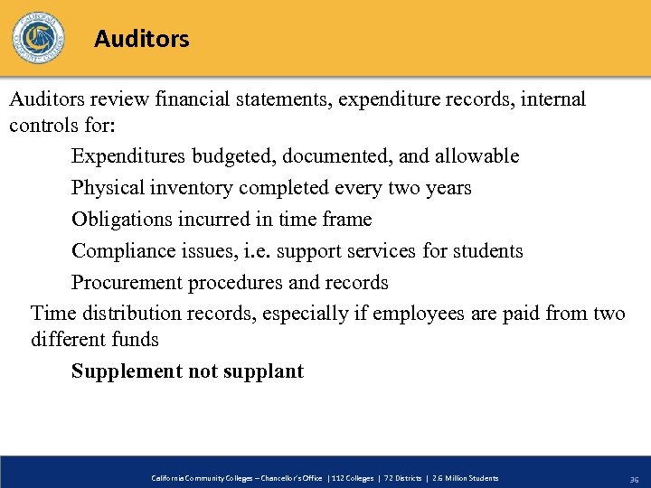 Auditors review financial statements, expenditure records, internal controls for: Expenditures budgeted, documented, and allowable