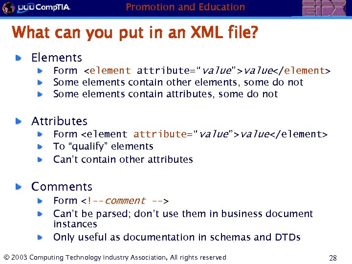 Promotion and Education What can you put in an XML file? Elements Form <element