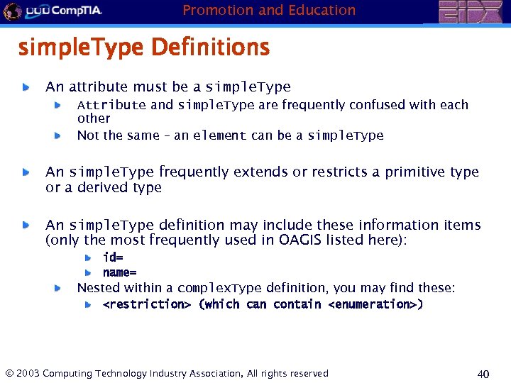Promotion and Education simple. Type Definitions An attribute must be a simple. Type Attribute