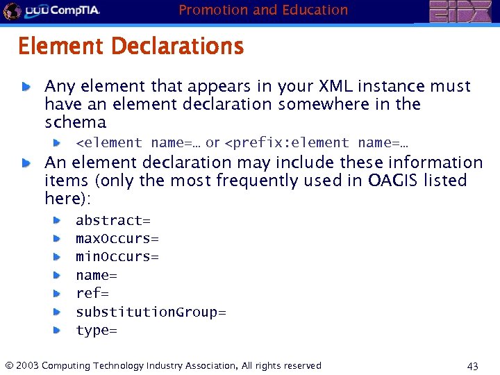 Promotion and Education Element Declarations Any element that appears in your XML instance must