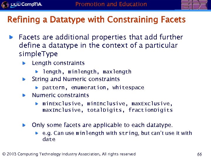 Promotion and Education Refining a Datatype with Constraining Facets are additional properties that add