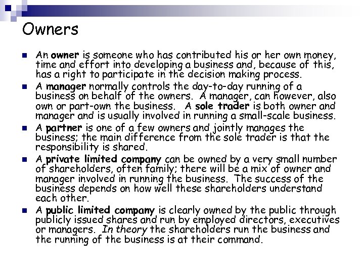 Owners n n n An owner is someone who has contributed his or her