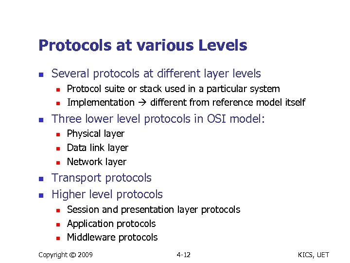Protocols at various Levels n Several protocols at different layer levels n n n