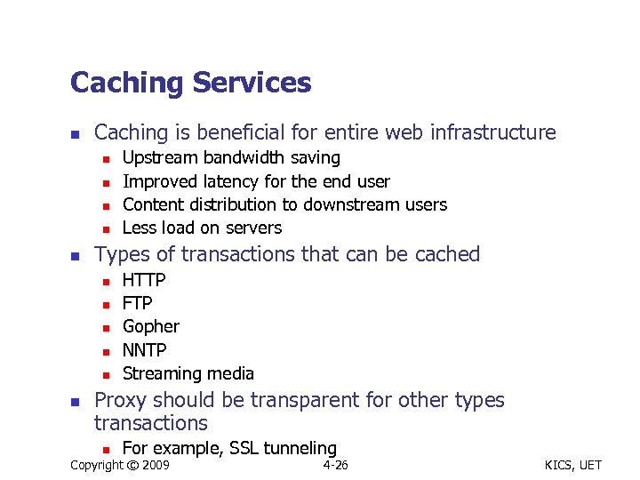 Caching Services n Caching is beneficial for entire web infrastructure n n n Types