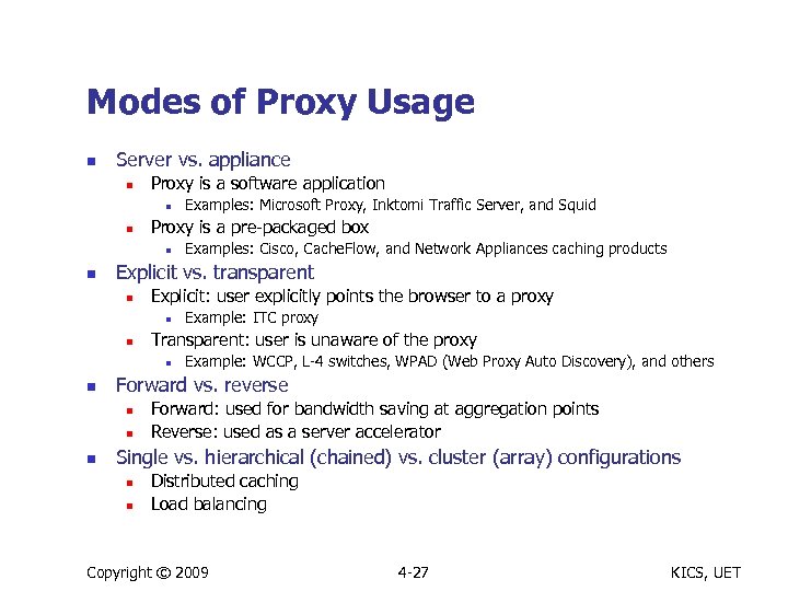Modes of Proxy Usage n Server vs. appliance n Proxy is a software application