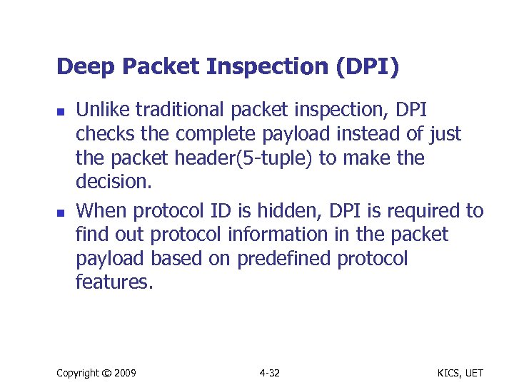 Deep Packet Inspection (DPI) n n Unlike traditional packet inspection, DPI checks the complete
