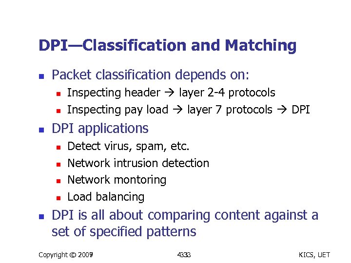 DPI—Classification and Matching n Packet classification depends on: n n n DPI applications n