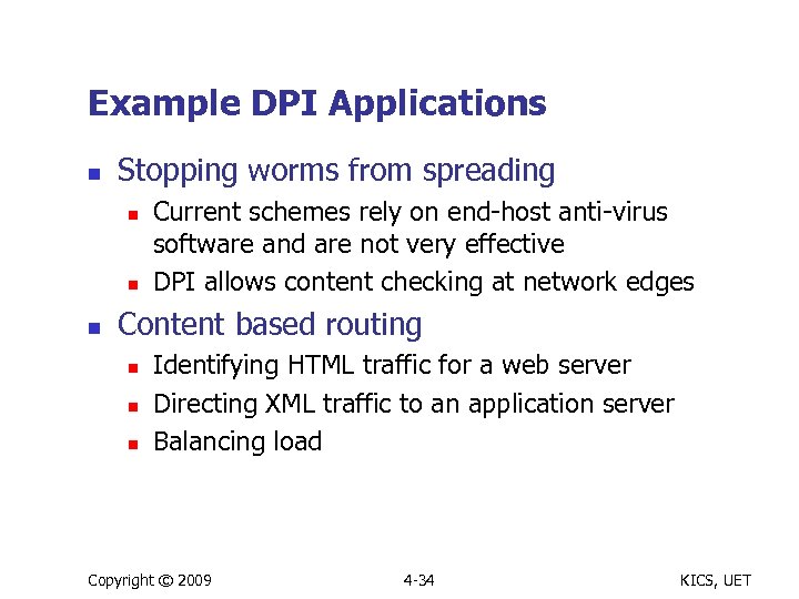 Example DPI Applications n Stopping worms from spreading n n n Current schemes rely