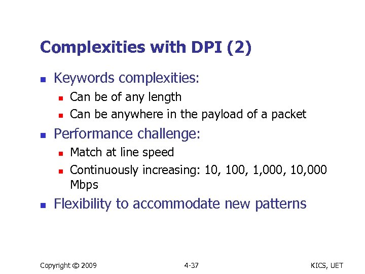 Complexities with DPI (2) n Keywords complexities: n n n Performance challenge: n n