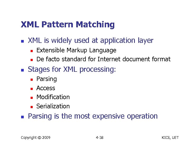 XML Pattern Matching n XML is widely used at application layer n n n