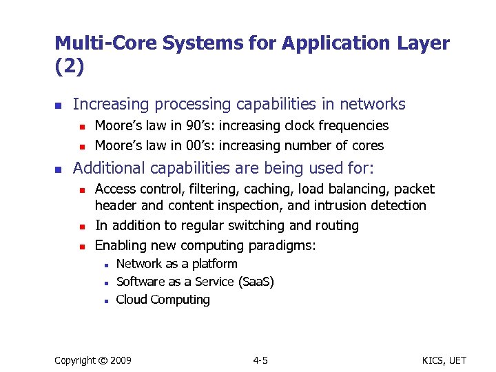 Multi-Core Systems for Application Layer (2) n Increasing processing capabilities in networks n n