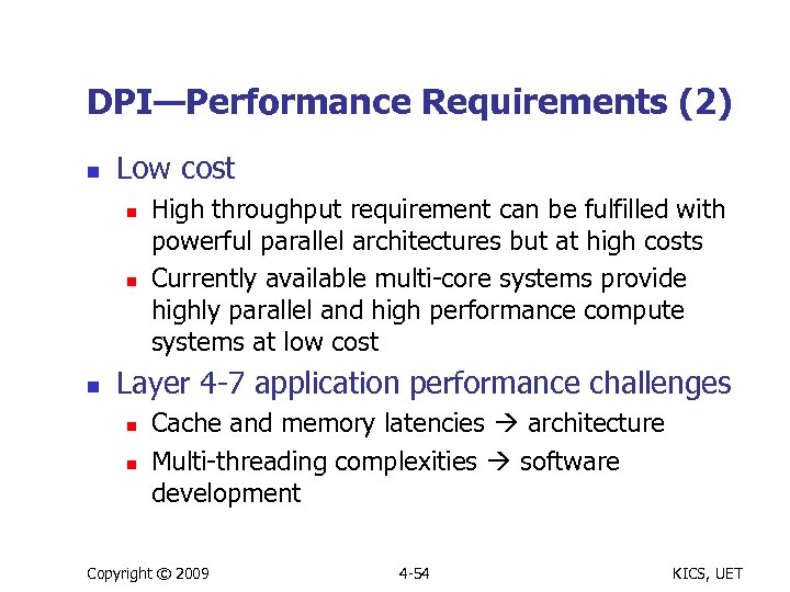 DPI—Performance Requirements (2) n Low cost n n n High throughput requirement can be