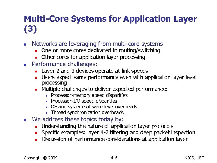 Multi-Core Systems for Application Layer (3) n Networks are leveraging from multi-core systems n
