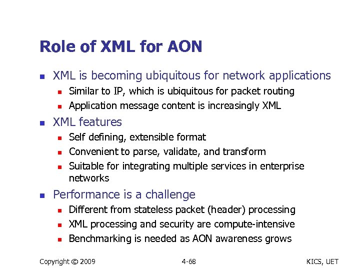 Role of XML for AON n XML is becoming ubiquitous for network applications n
