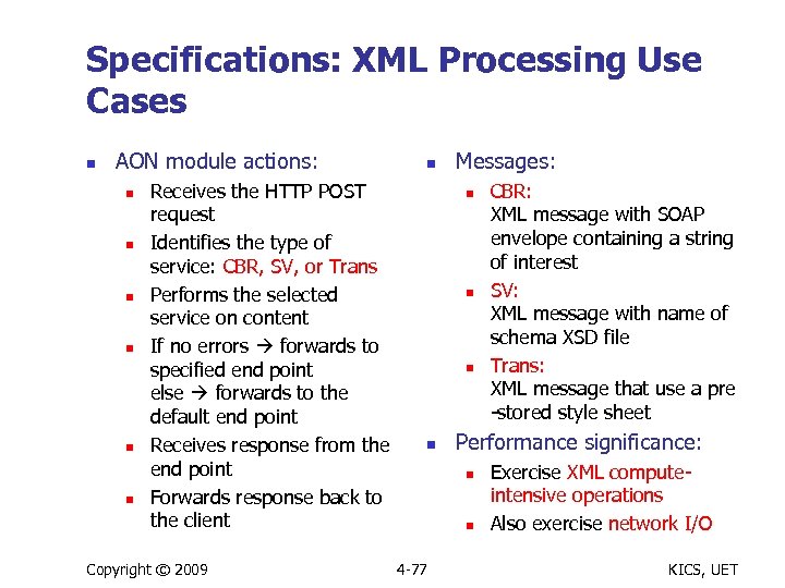 Specifications: XML Processing Use Cases n AON module actions: n n n Receives the