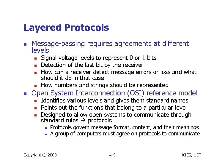 Layered Protocols n Message-passing requires agreements at different levels n n n Signal voltage