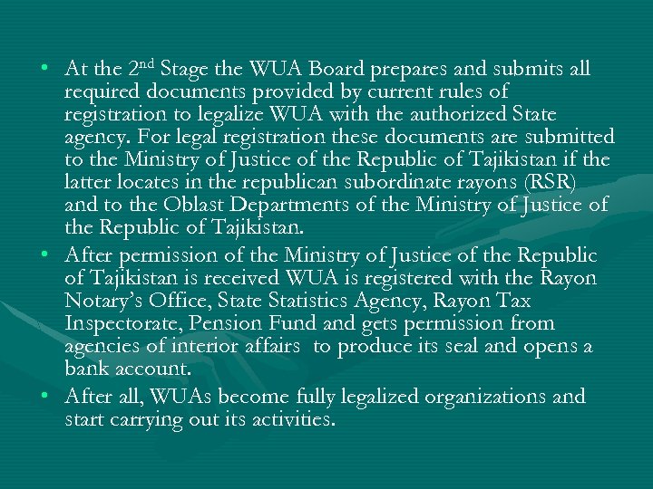  • At the 2 nd Stage the WUA Board prepares and submits all