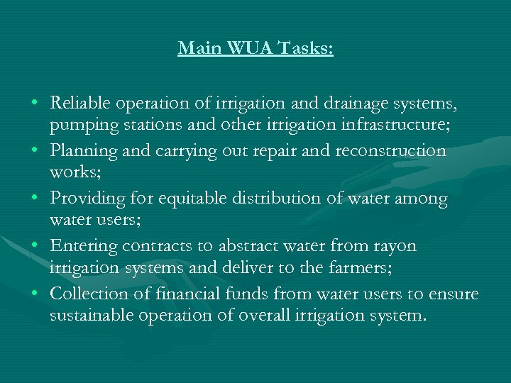 Main WUA Tasks: • Reliable operation of irrigation and drainage systems, pumping stations and