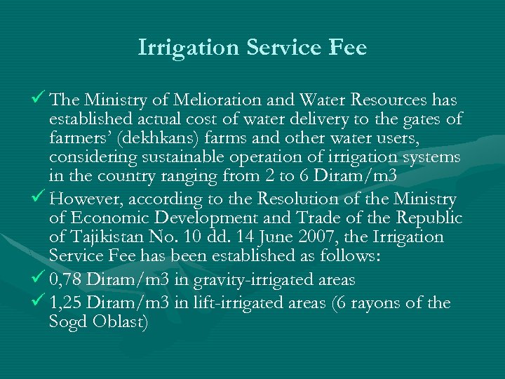 Irrigation Service Fee ü The Ministry of Melioration and Water Resources has established actual