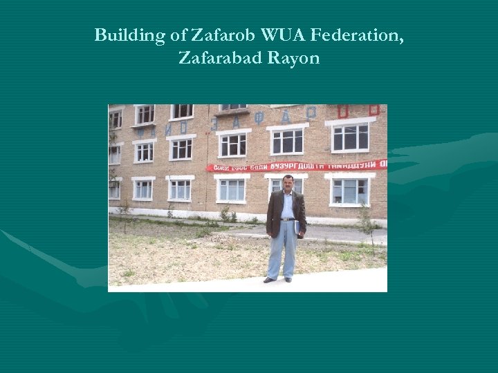 Building of Zafarob WUA Federation, Zafarabad Rayon 
