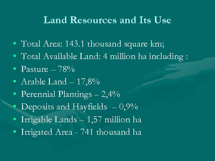 Land Resources and Its Use • • Total Area: 143. 1 thousand square km;