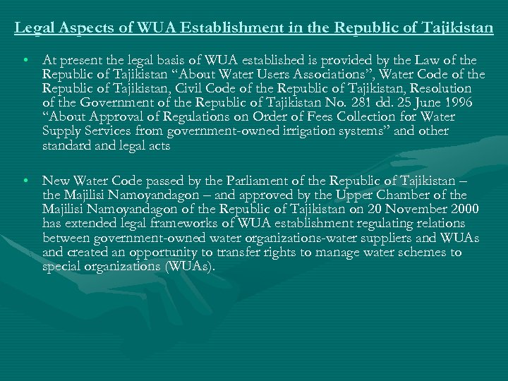 Legal Aspects of WUA Establishment in the Republic of Tajikistan • At present the